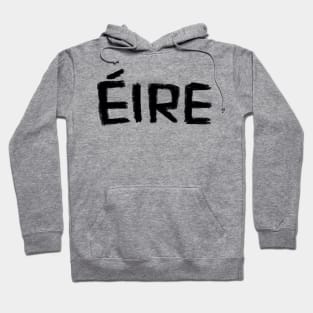 Eire, Irish for Ireland Hoodie